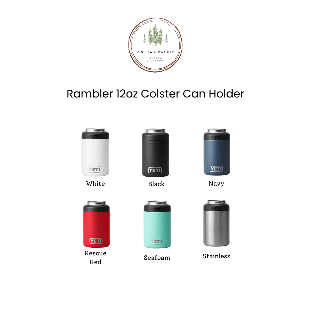Custom Laser Engraved YETI Colster 12 oz – Names, Logos & Custom Designs